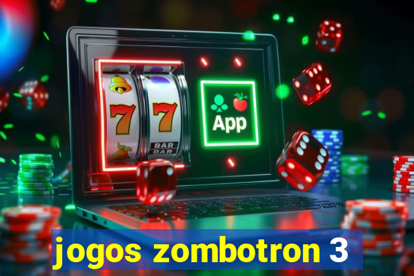 jogos zombotron 3